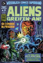 WEISSBLECH Comics Superband # 2: ALIENS GREIFEN AN! 1 im Shop!